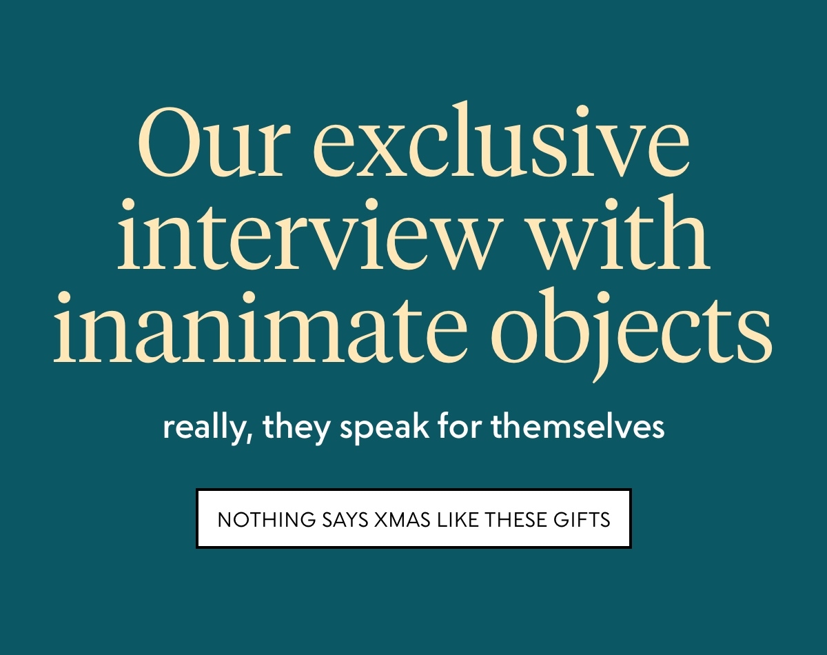 Our exclusive interview with inanimate objects Goods