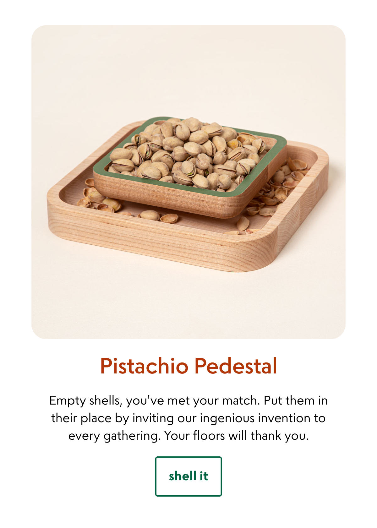 Pistachio Pedestal