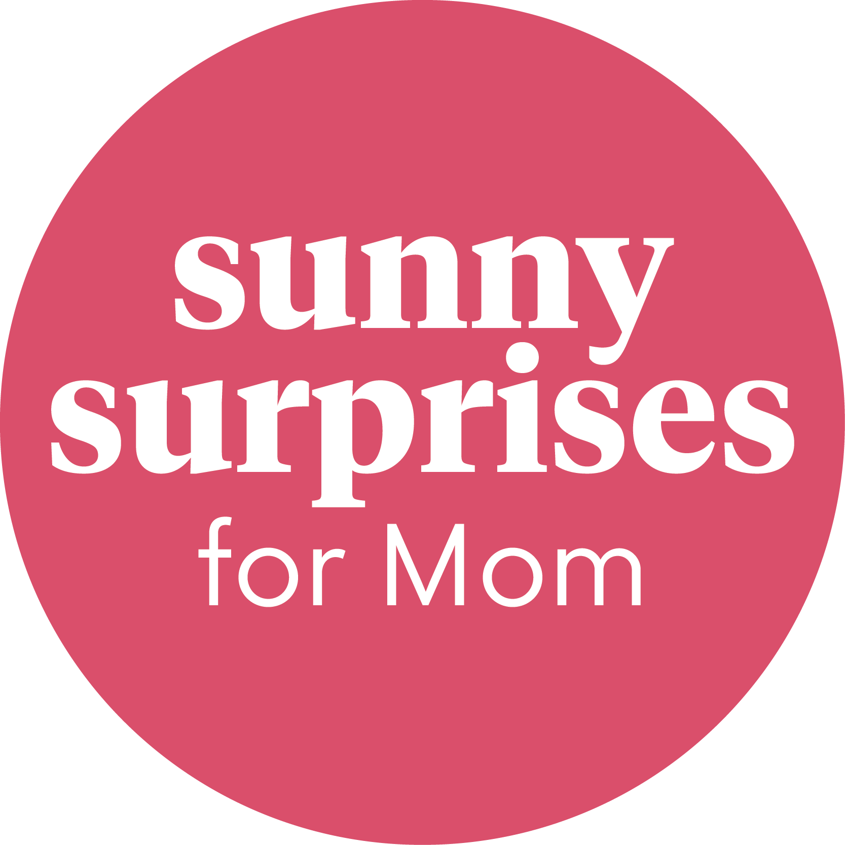 sunny surprises for Mom