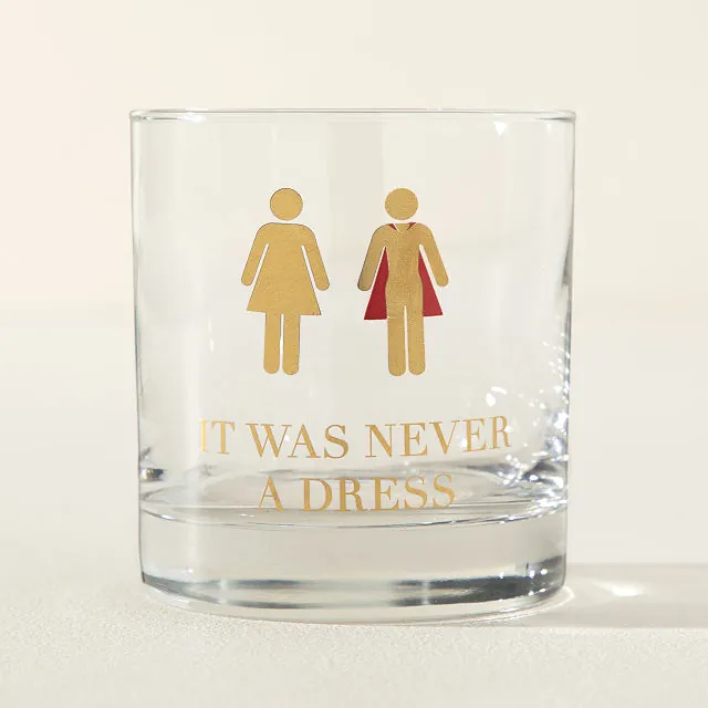 It Was Never a Dress Rocks Glass