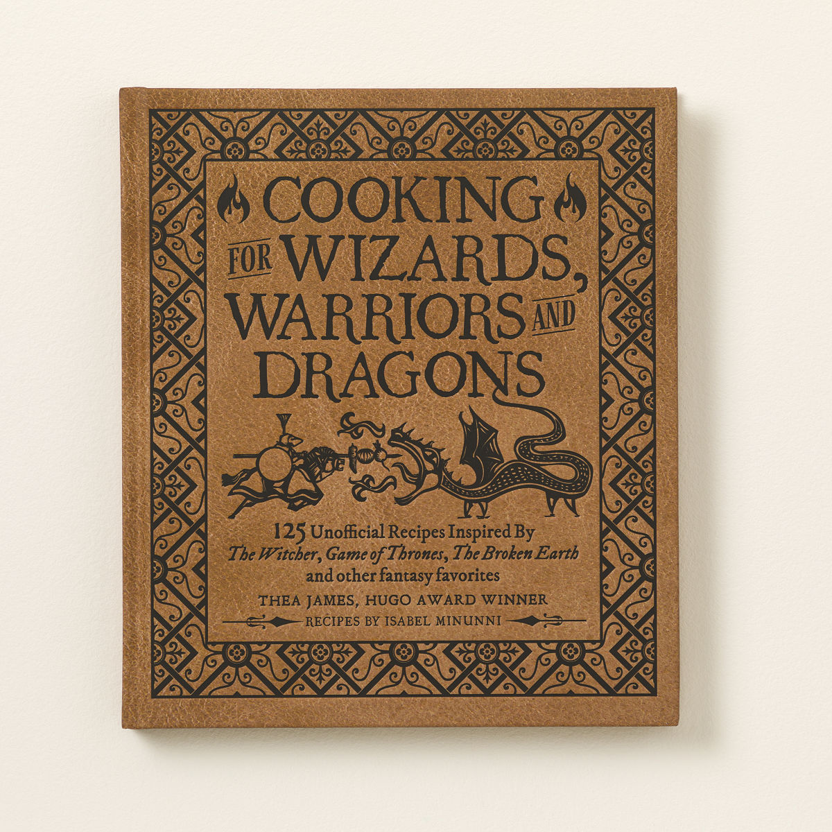 Entertaining Wizards, Warriors, and Dragons - Cooking for Wizards, Warriors, and Dragons