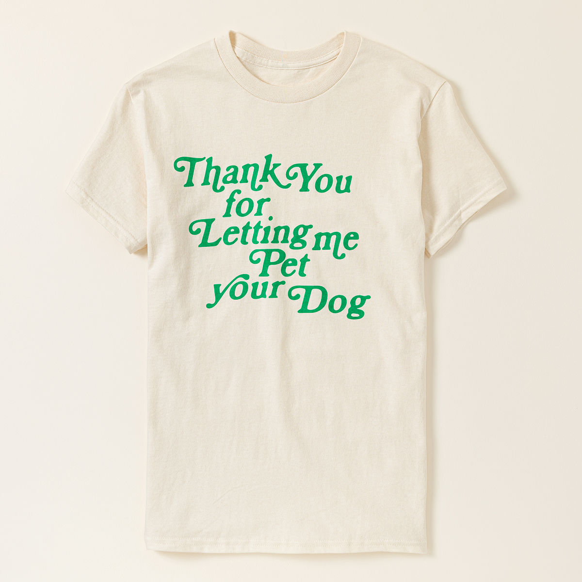 Thank You For Letting Me Pet Your Dog T-Shirt - XX-Large