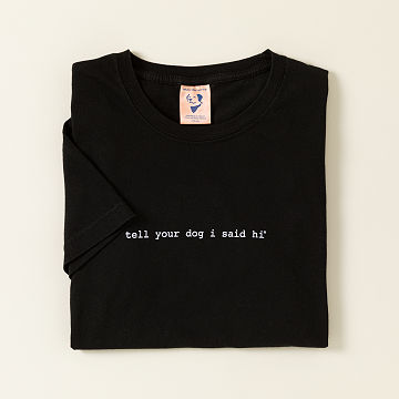 Tell Your Dog I Said Hi Tee