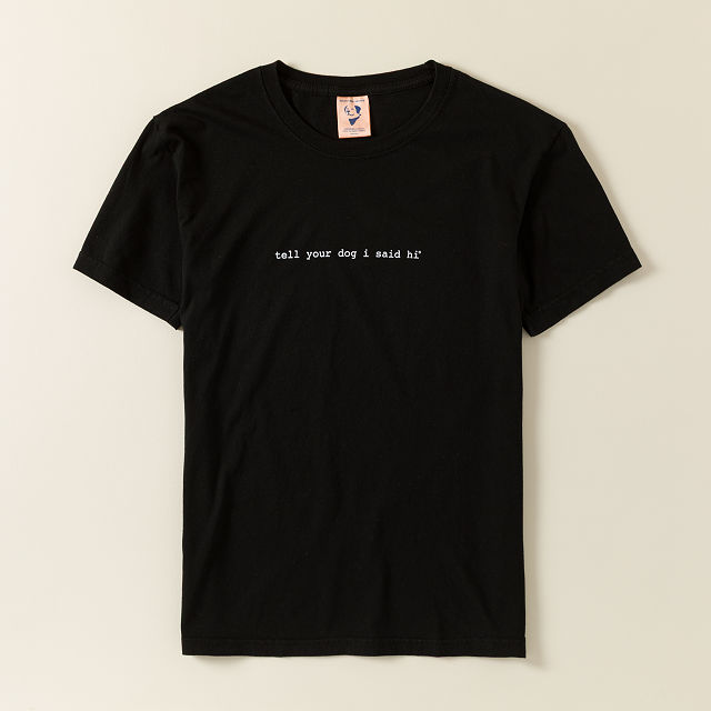 Tell Your Dog I Said Hi Tee