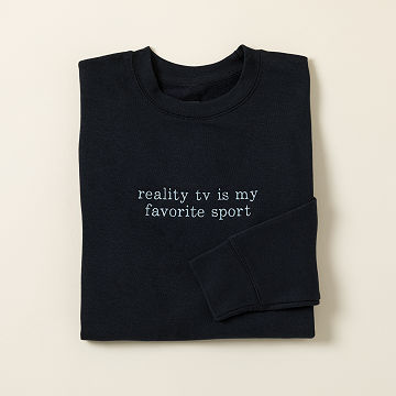 Reality TV is My Favorite Sport Sweatshirt